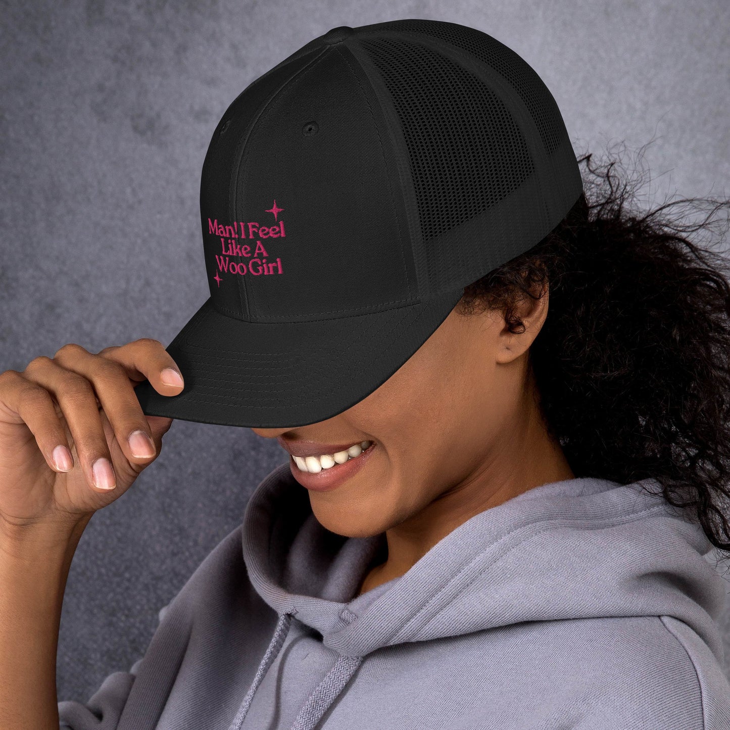 Man! I Feel Like a Woo Girl Trucker Hat