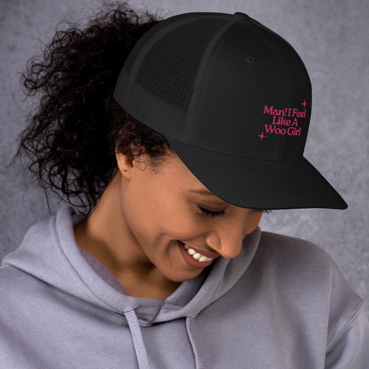 Man! I Feel Like a Woo Girl Trucker Hat