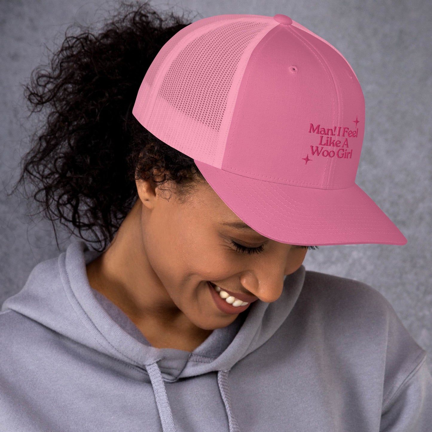 Man! I Feel Like a Woo Girl Trucker Hat