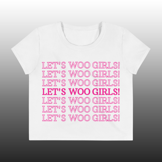 LET'S WOO GIRLS! CROP TEE